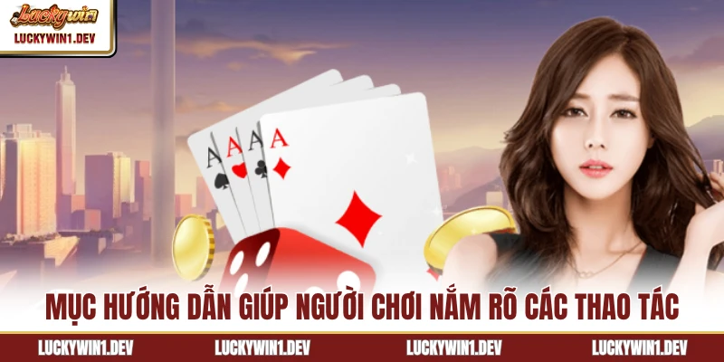 Mục hướng dẫn giúp người chơi nắm rõ các thao tác